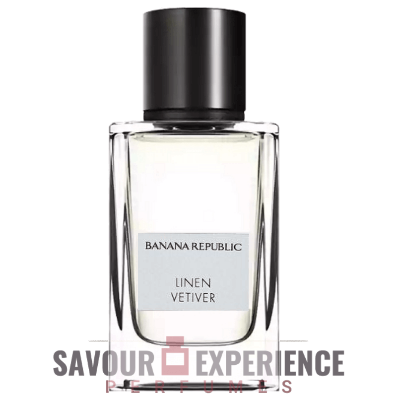 Banana Republic Linen Vetiver | Savour Experience Perfumes